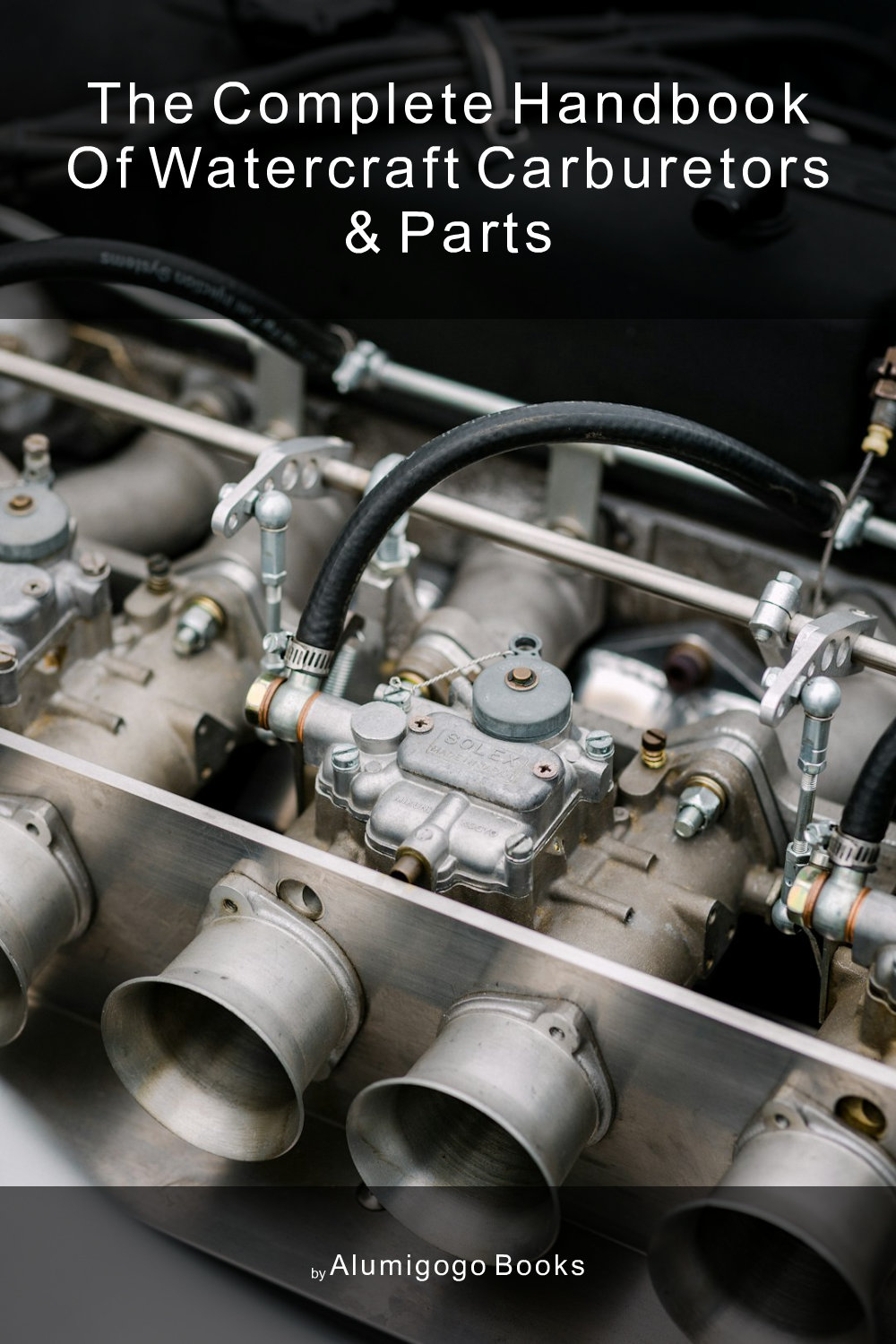 Cover of The Complete Handbook of Watercraft Carburetors & Parts