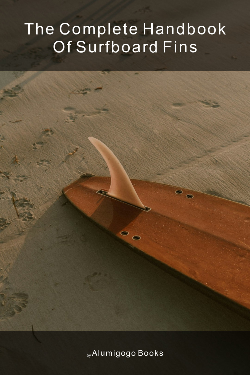 Cover of The Complete Handbook of Surfboard Fins