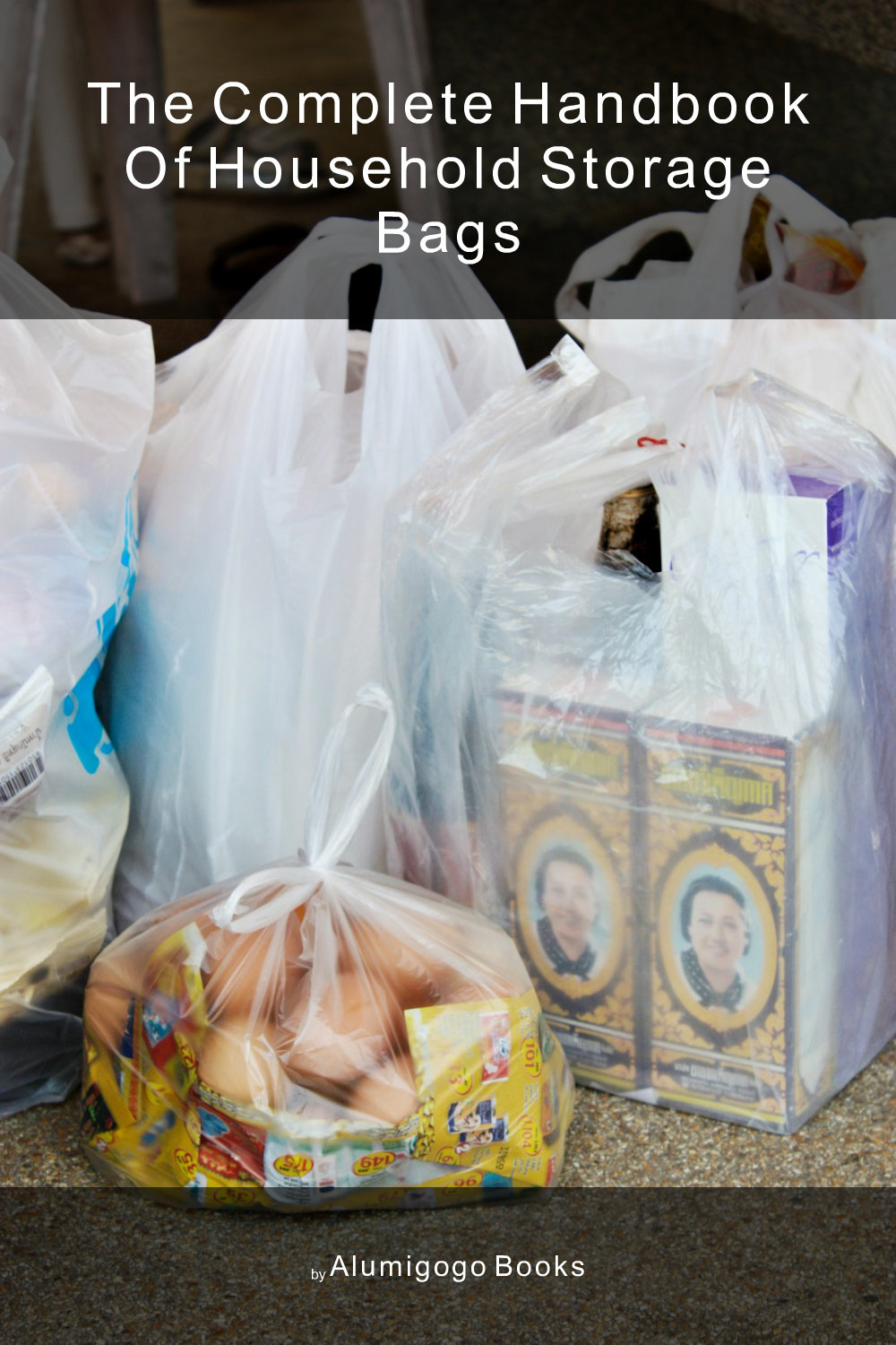 Cover of The Complete Handbook of Household Storage Bags