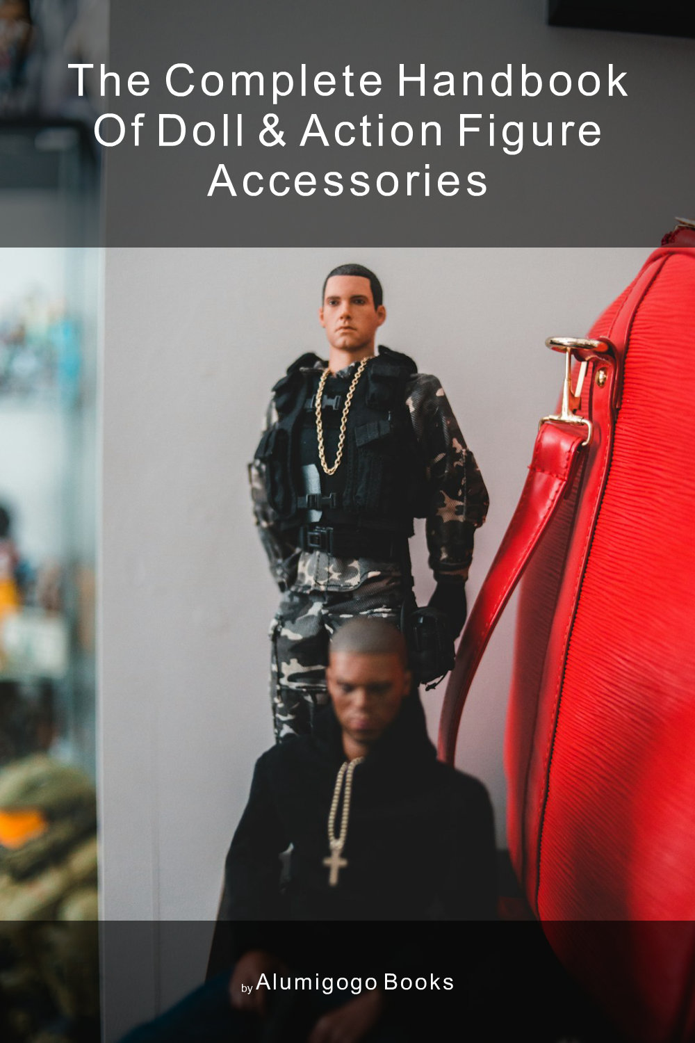 Cover of The Complete Handbook of Doll & Action Figure Accessories