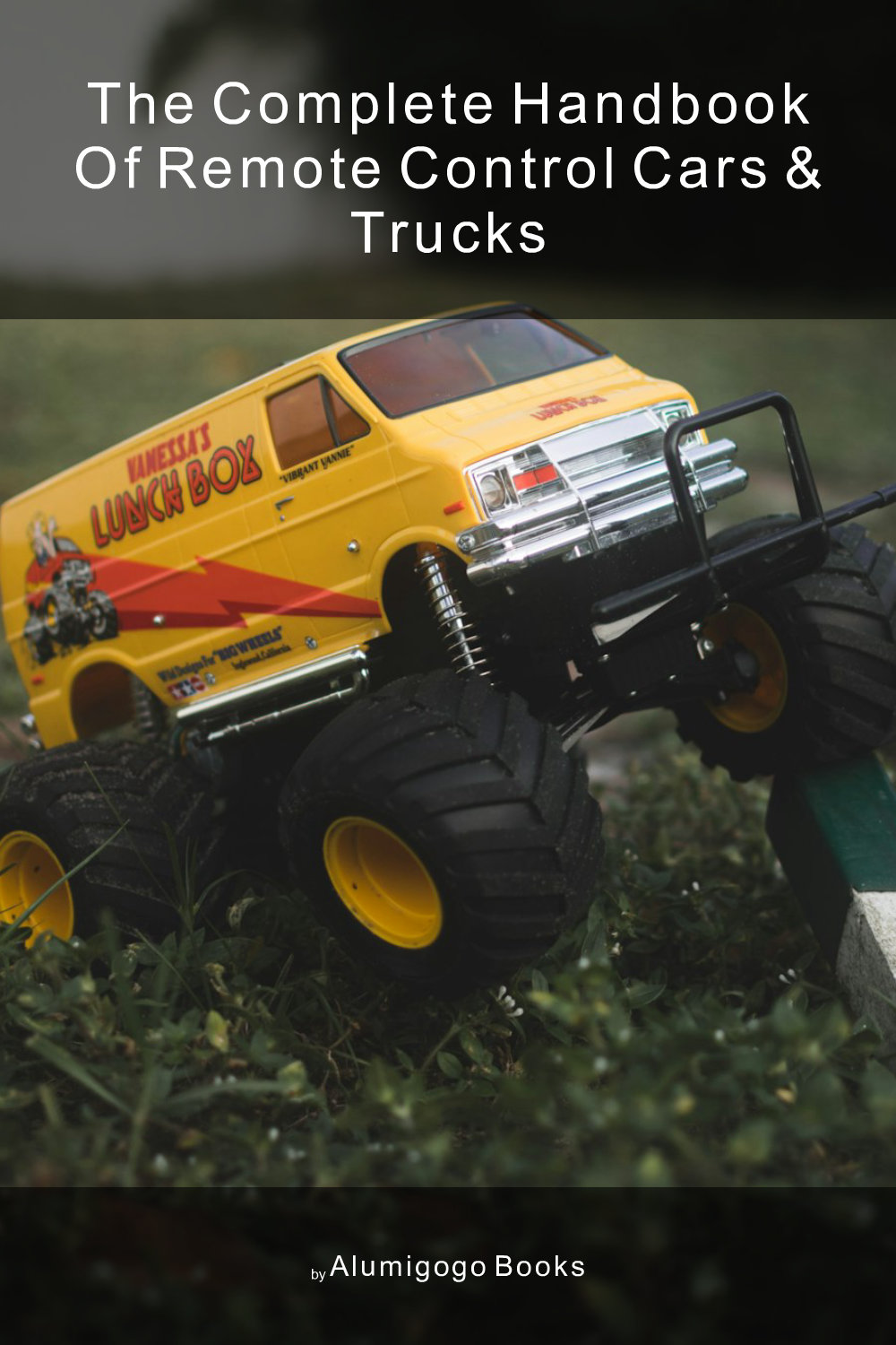 Cover of The Complete Handbook of Remote Control Cars & Trucks