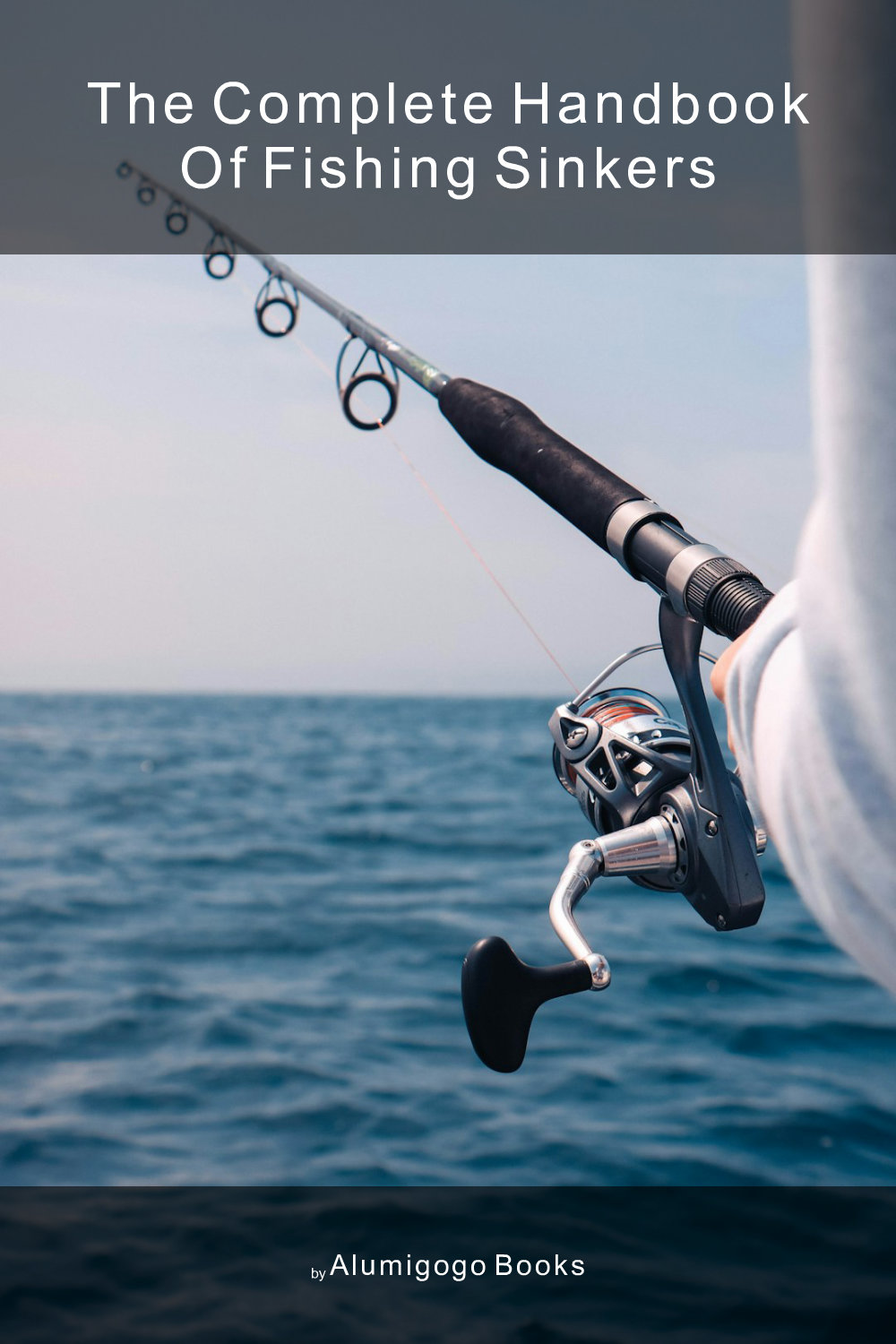 Cover of The Complete Handbook of Fishing Sinkers