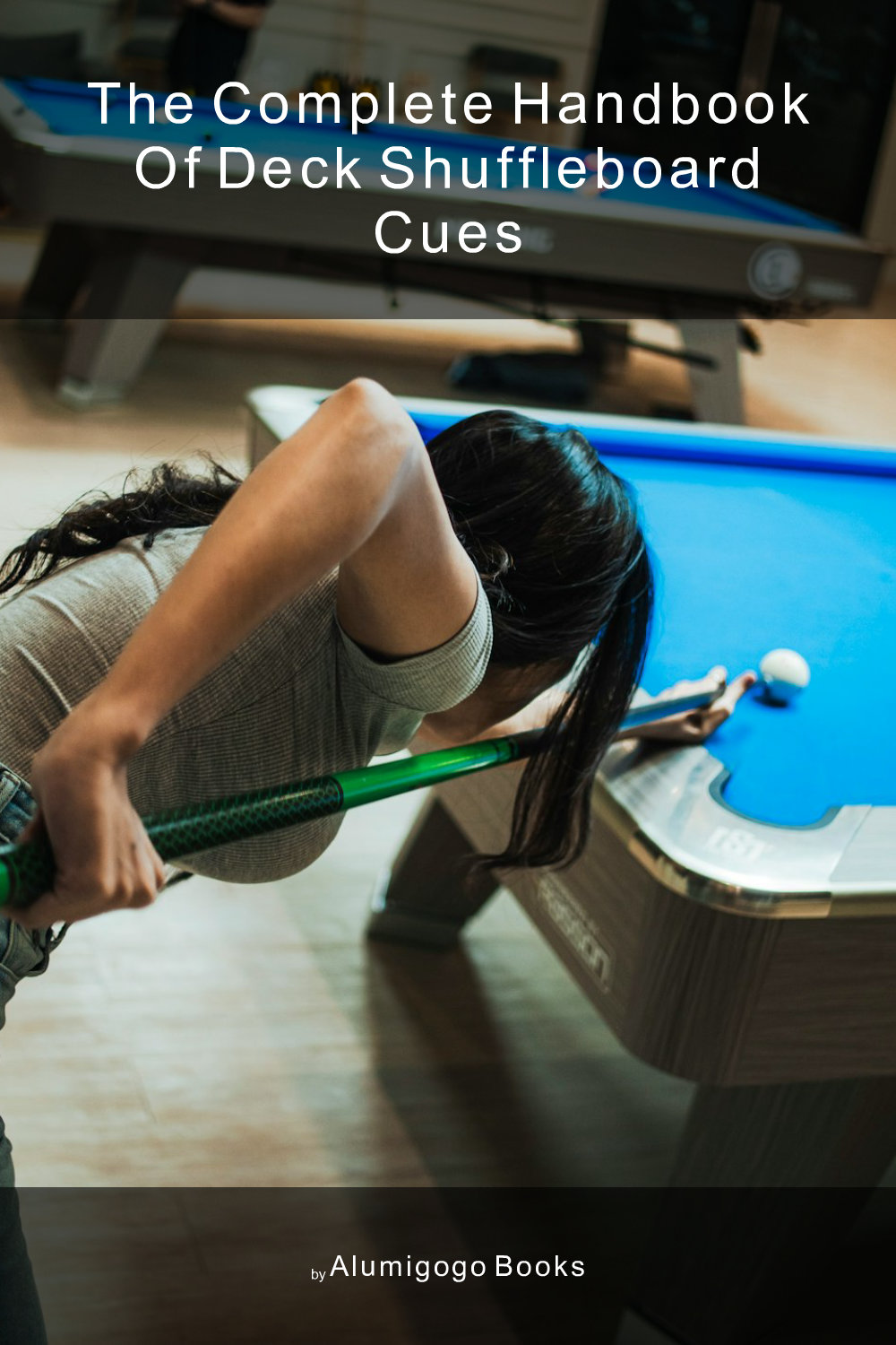 Cover of The Complete Handbook of Deck Shuffleboard Cues