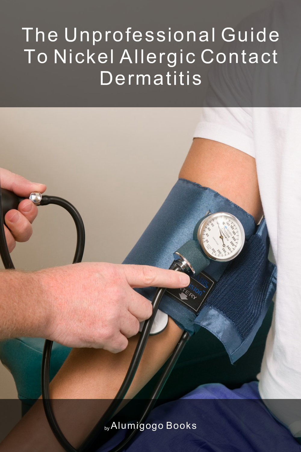 Cover of The Unprofessional Guide to nickel allergic contact dermatitis