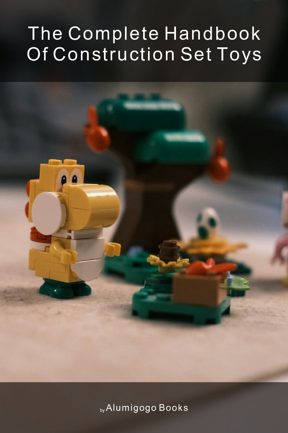 Cover of The Complete Handbook of Construction Set Toys