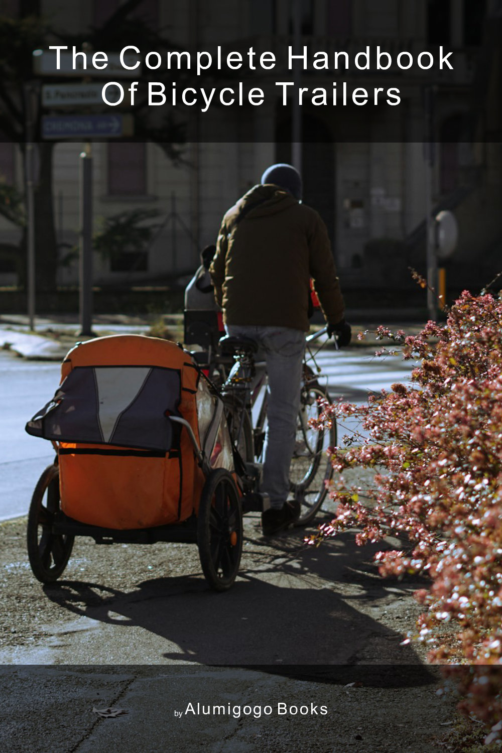 Cover of The Complete Handbook of Bicycle Trailers