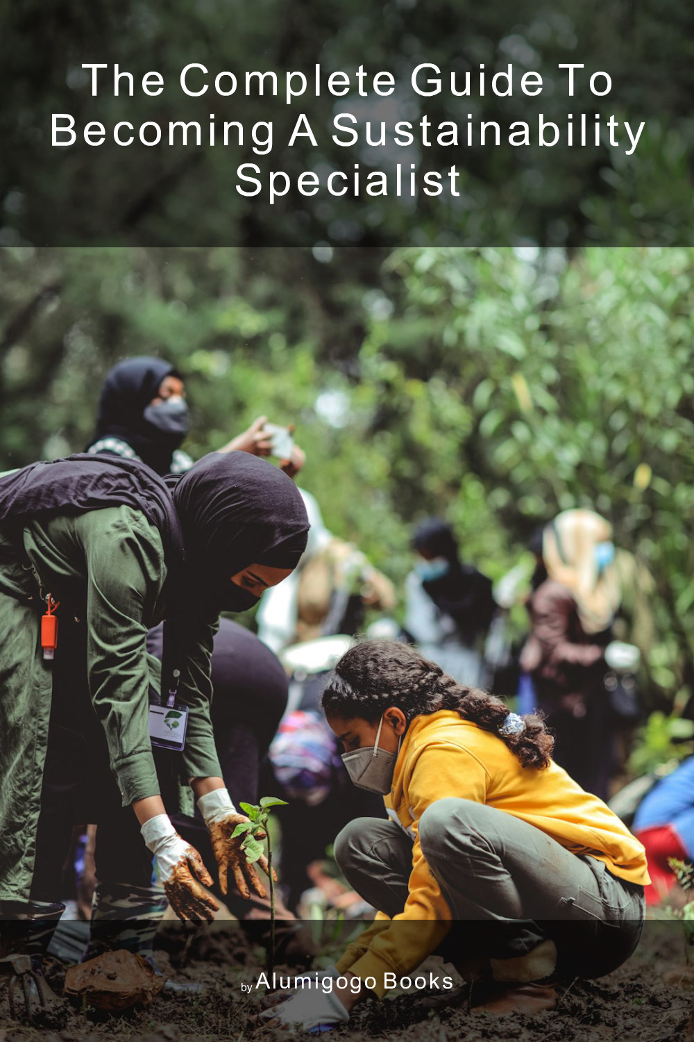 Cover of The Complete Guide to Becoming A Sustainability Specialist