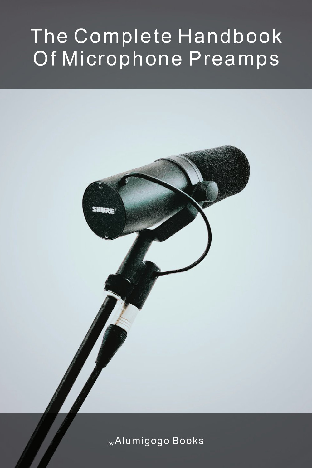 Cover of The Complete Handbook of Microphone Preamps
