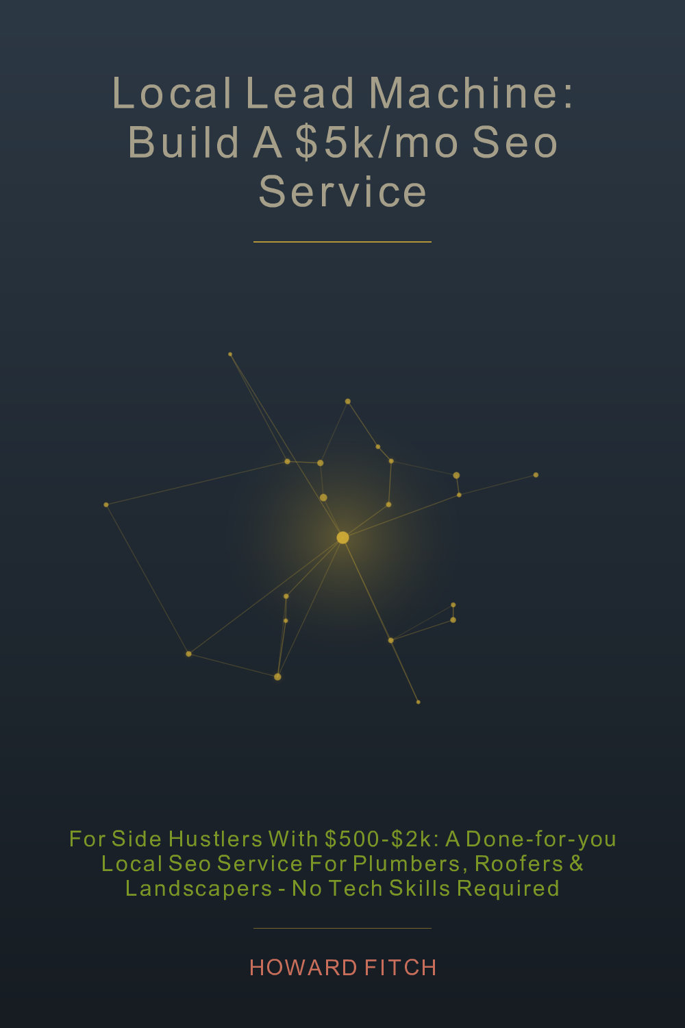 Cover of Local Lead Machine: Build a $5K/Mo SEO Service
