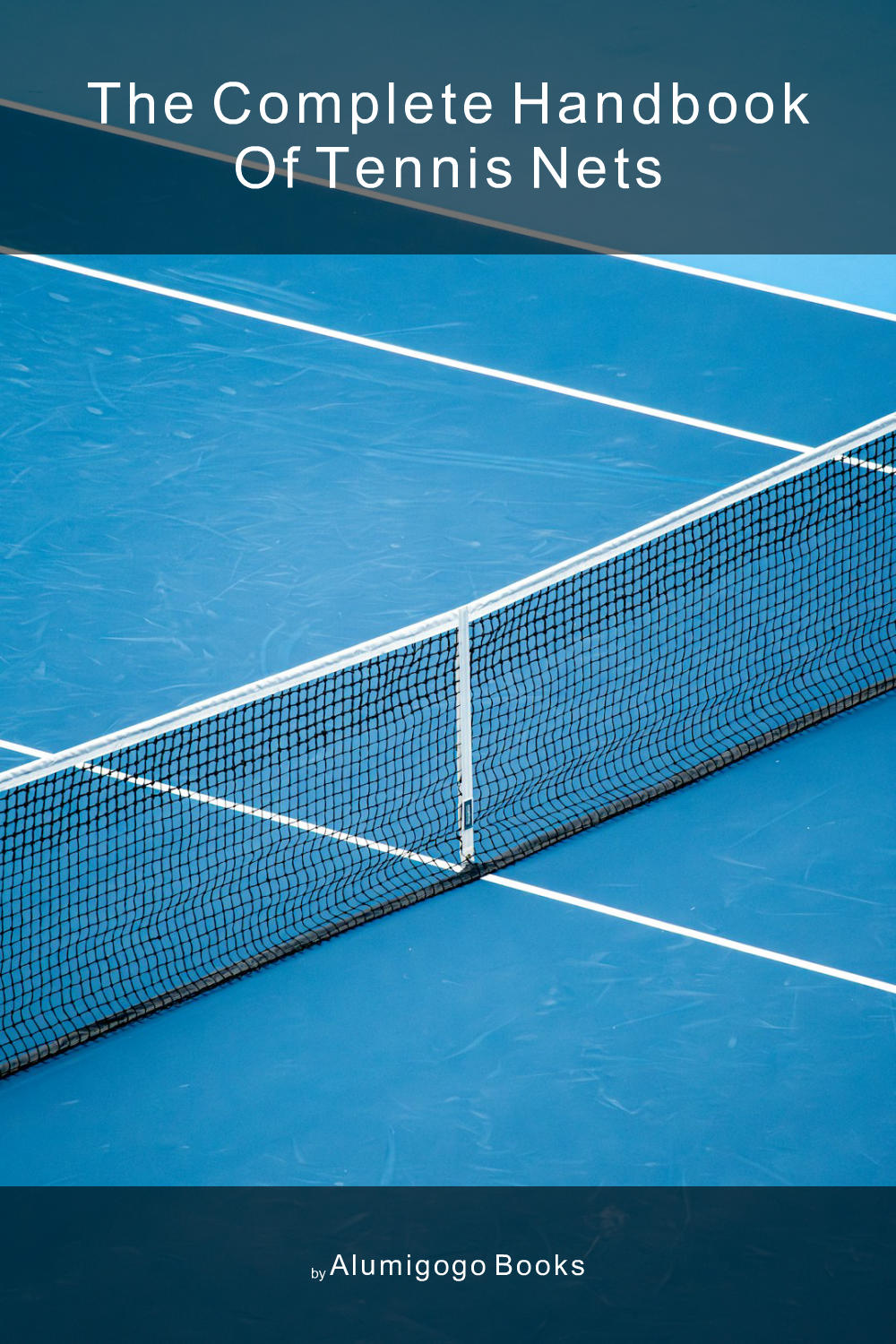 Cover of The Complete Handbook of Tennis Nets