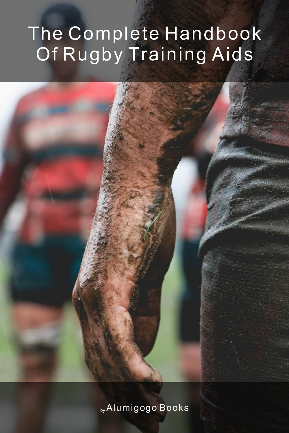 Cover of The Complete Handbook of Rugby Training Aids