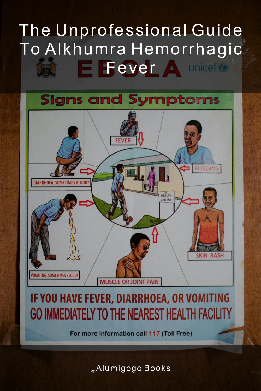 Cover of The Unprofessional Guide to Alkhumra hemorrhagic fever