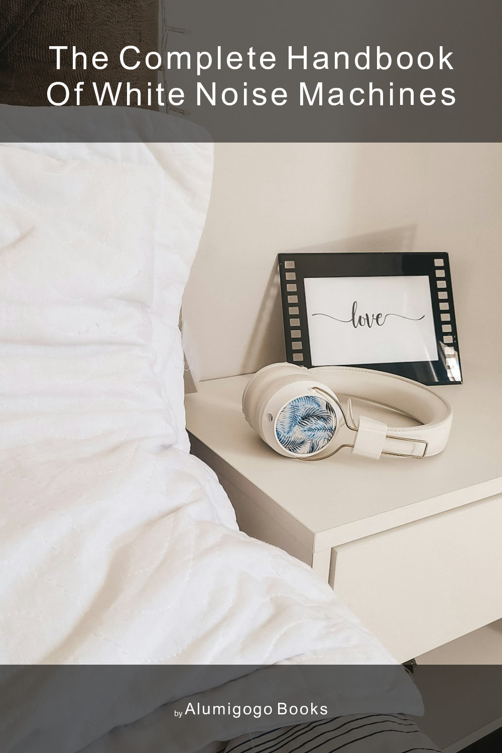 Cover of The Complete Handbook of White Noise Machines