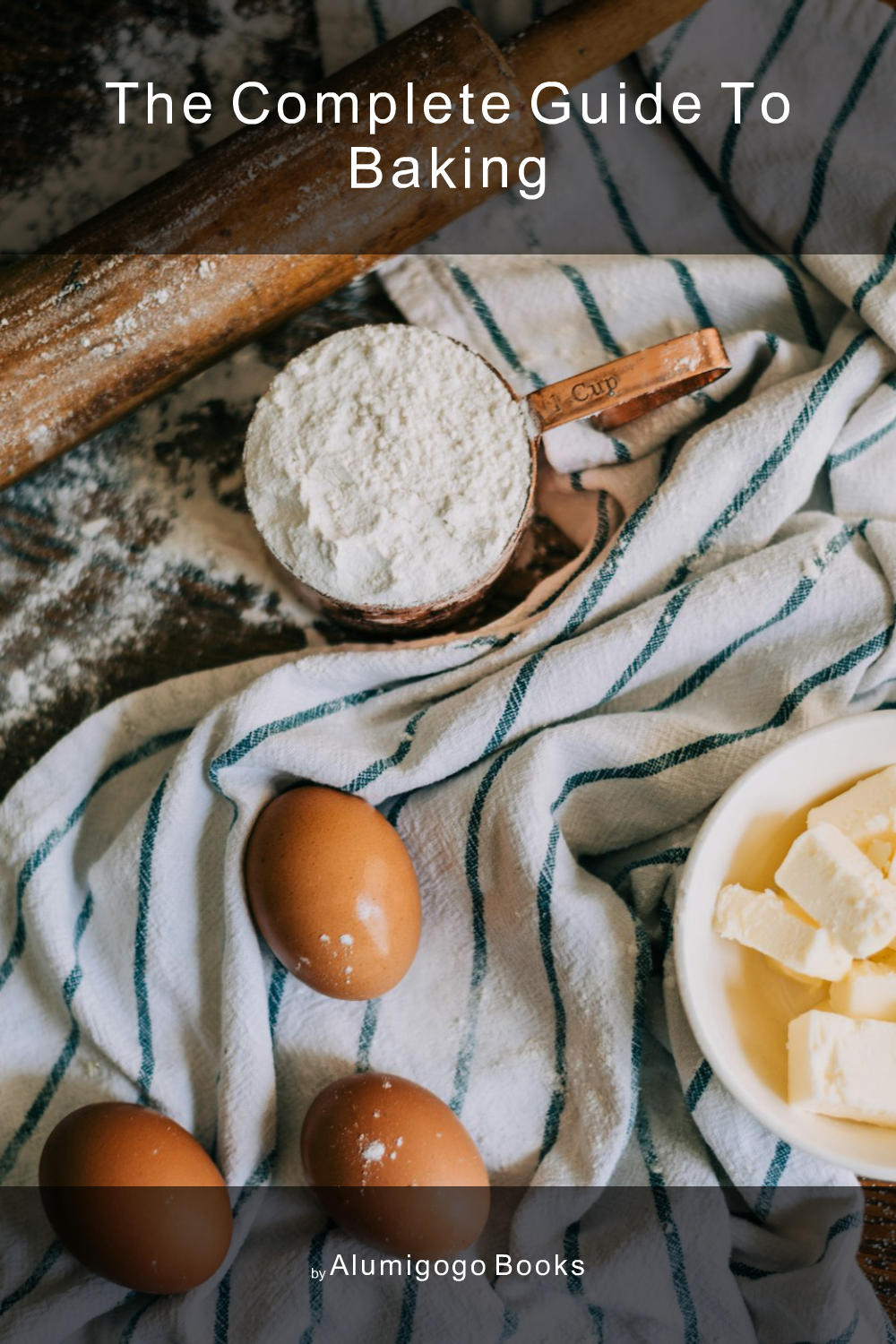 Cover of The Complete Guide to Baking
