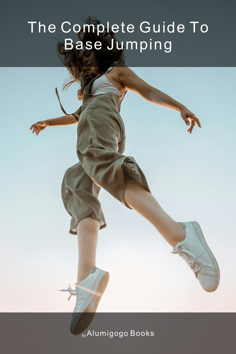 Cover of The Complete Guide to BASE Jumping