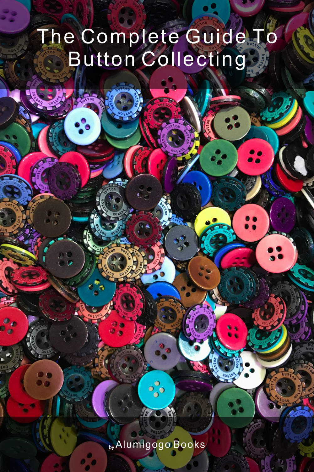 Cover of The Complete Guide to Button Collecting