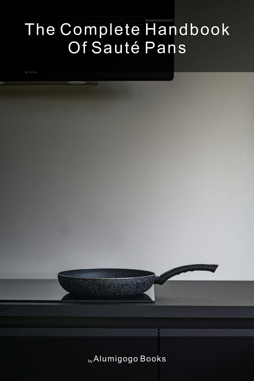 Cover of The Complete Handbook of Sauté Pans