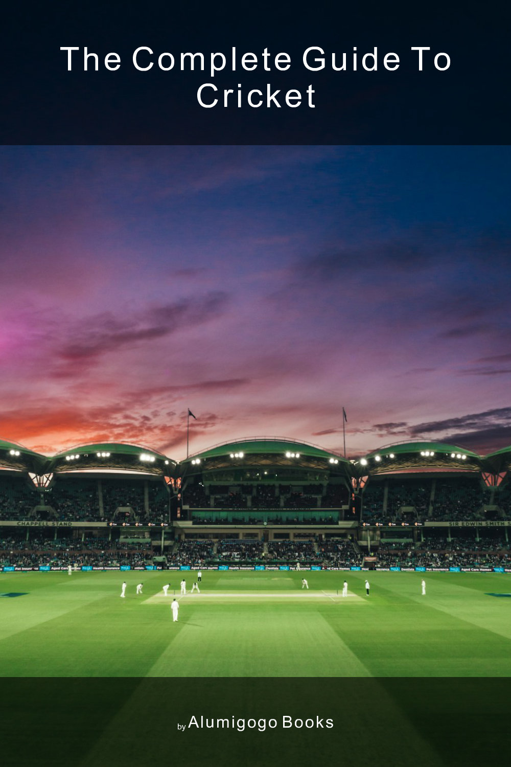 Cover of The Complete Guide to Cricket