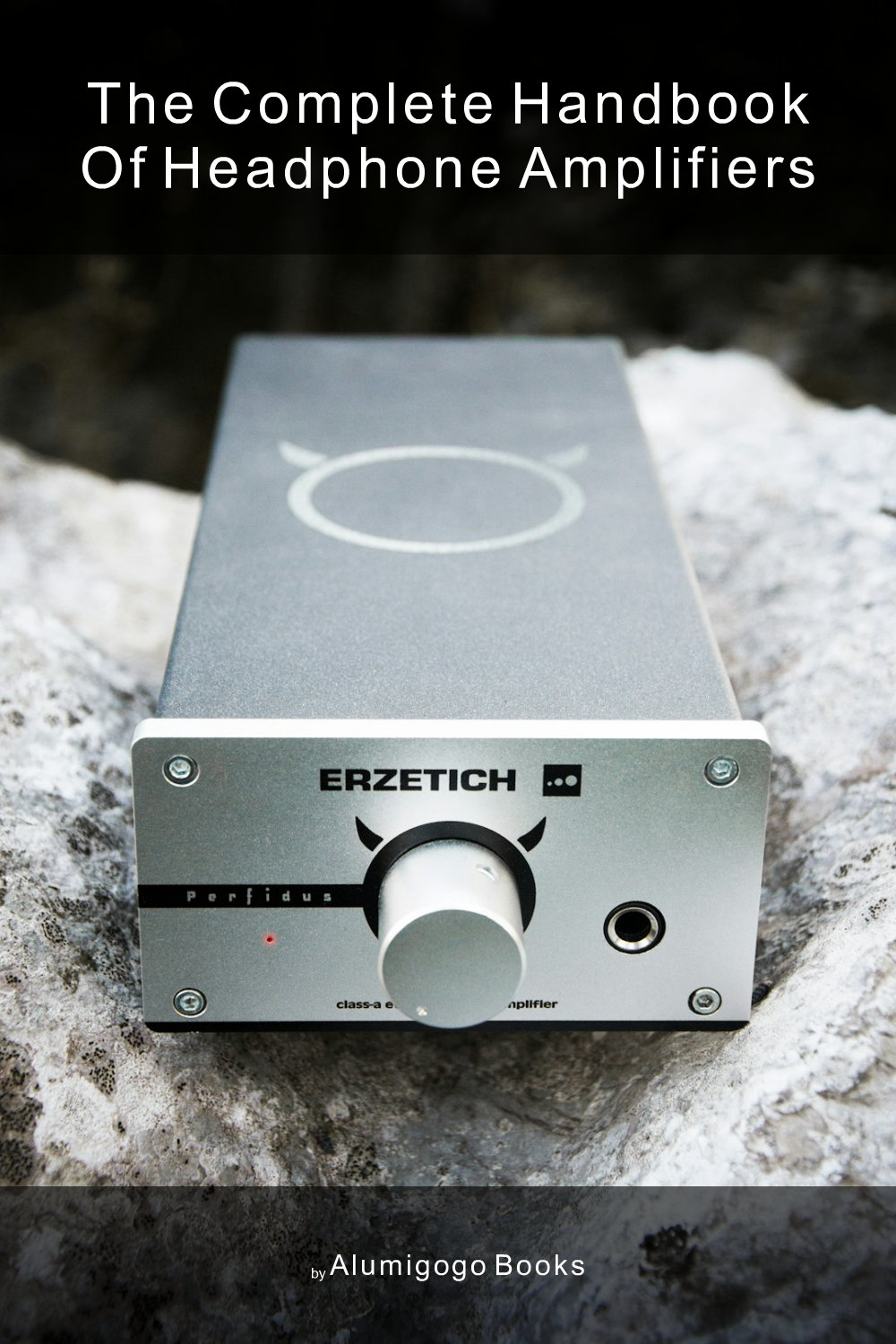 Cover of The Complete Handbook of Headphone Amplifiers