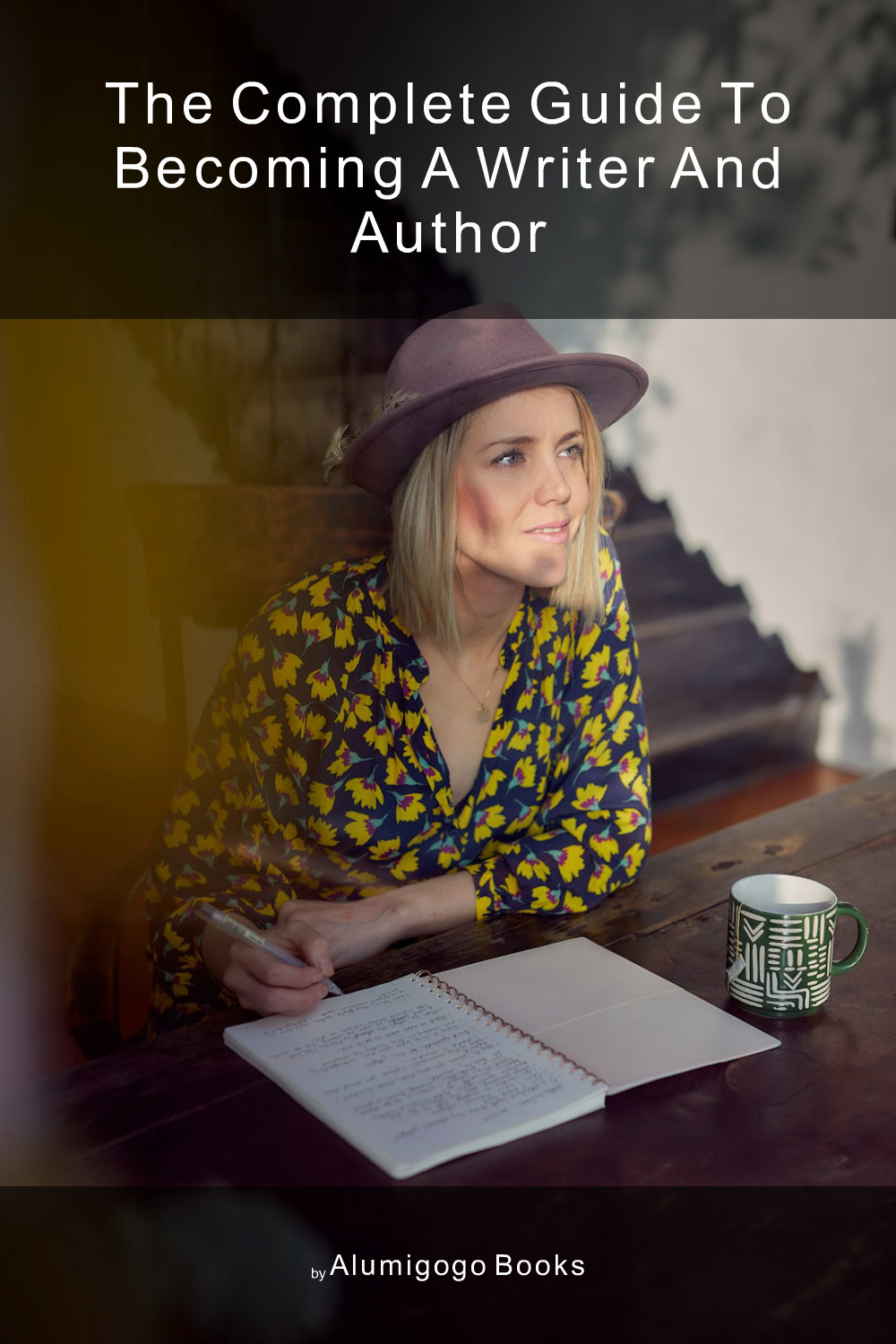 Cover of The Complete Guide to Becoming A Writer and Author