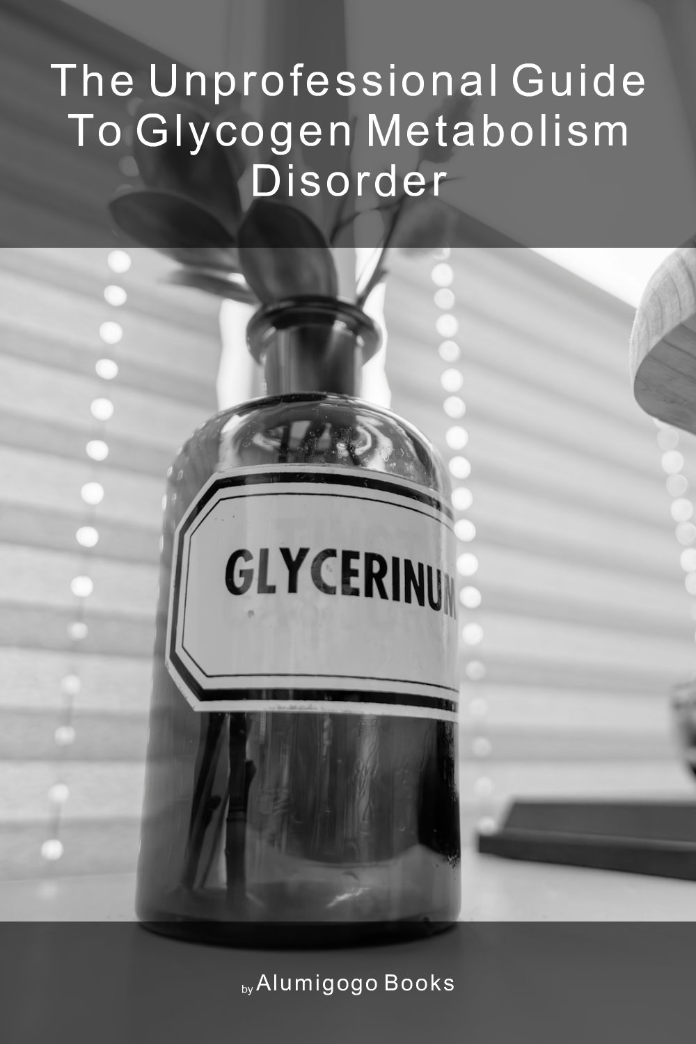 Cover of The Unprofessional Guide to glycogen metabolism disorder