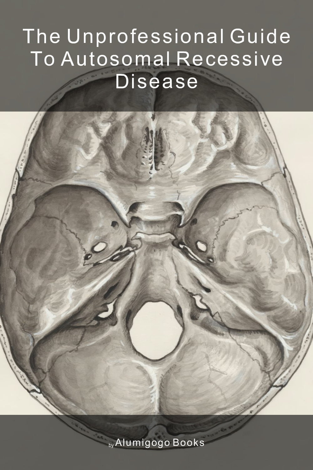 Cover of The Unprofessional Guide to autosomal recessive disease