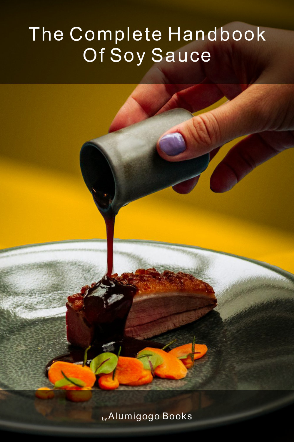 Cover of The Complete Handbook of Soy Sauce