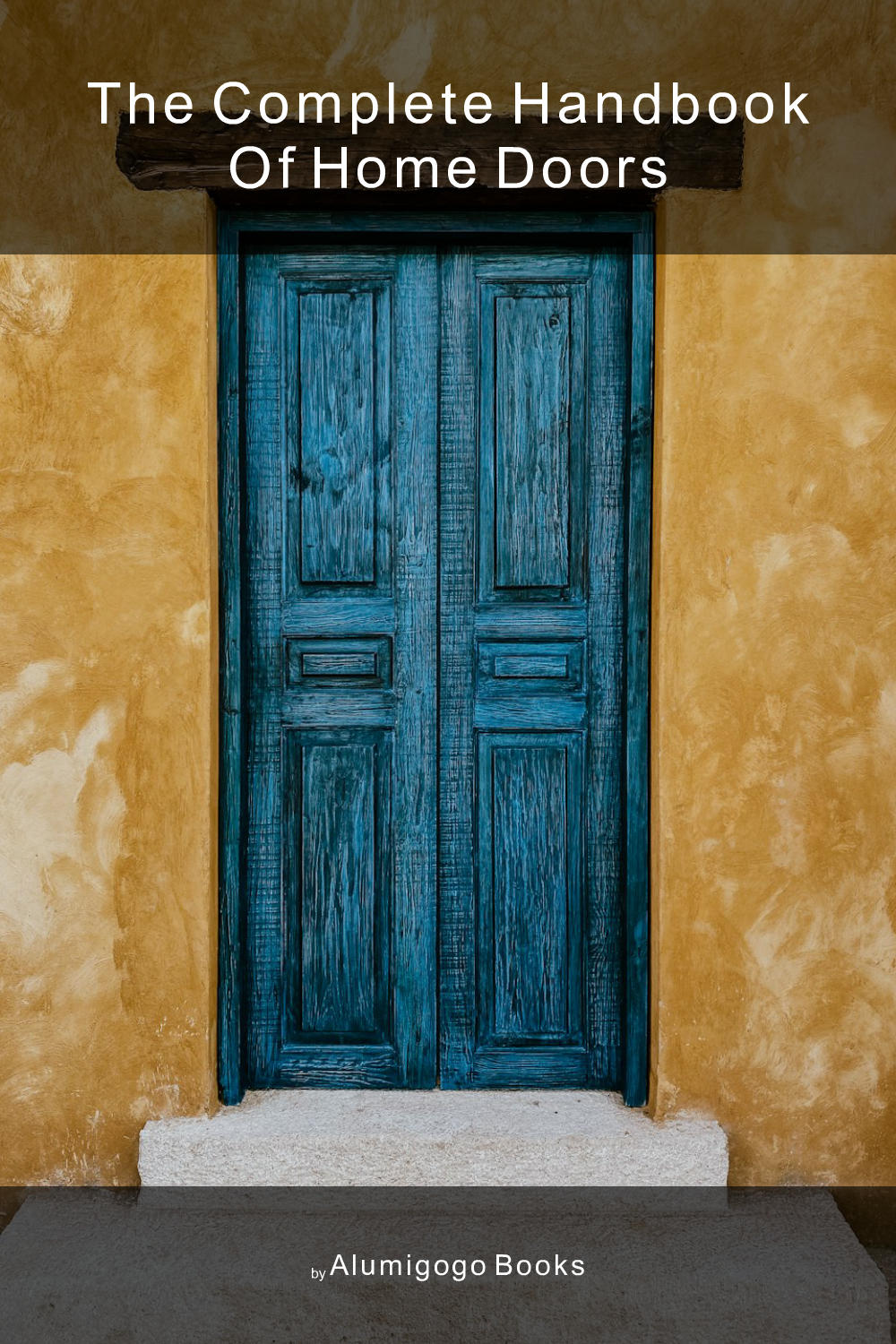 Cover of The Complete Handbook of Home Doors