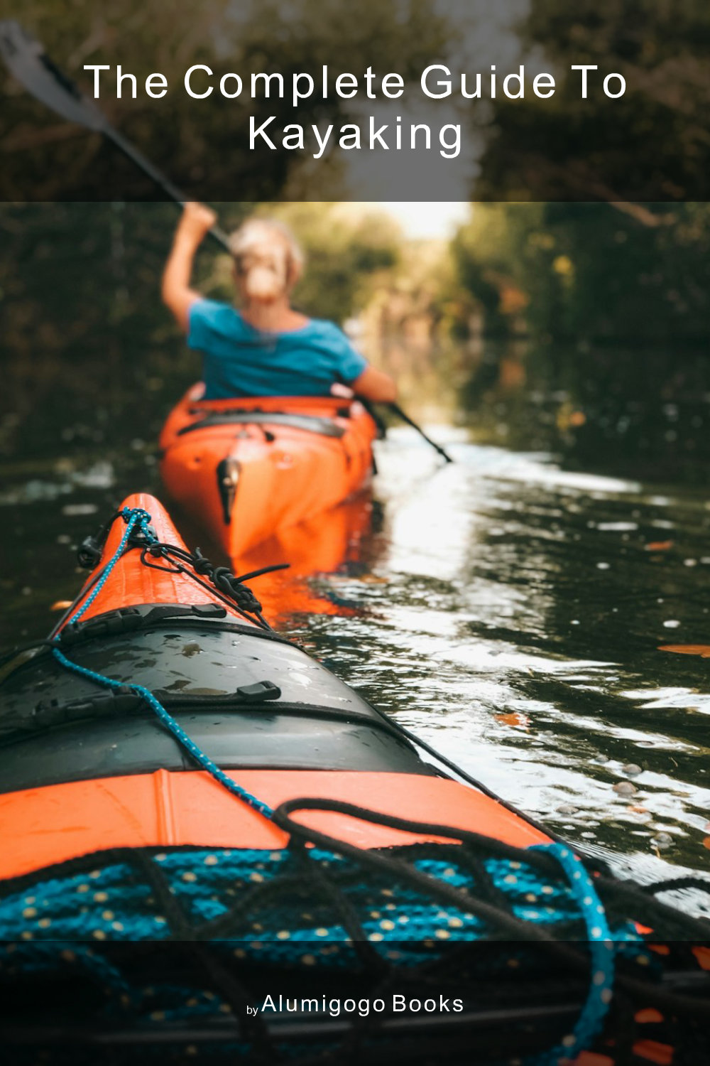 Cover of The Complete Guide to Kayaking