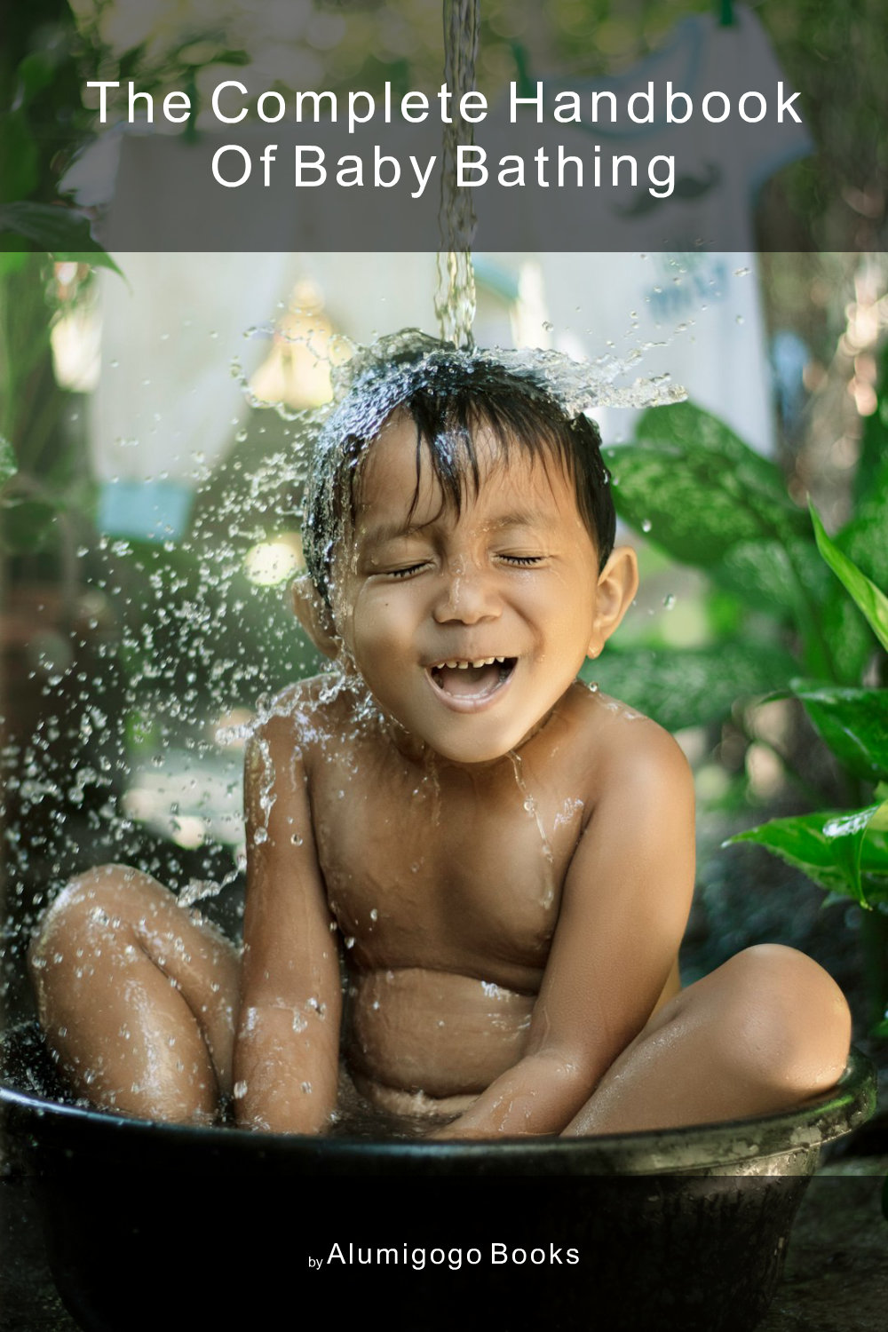 Cover of The Complete Handbook of Baby Bathing