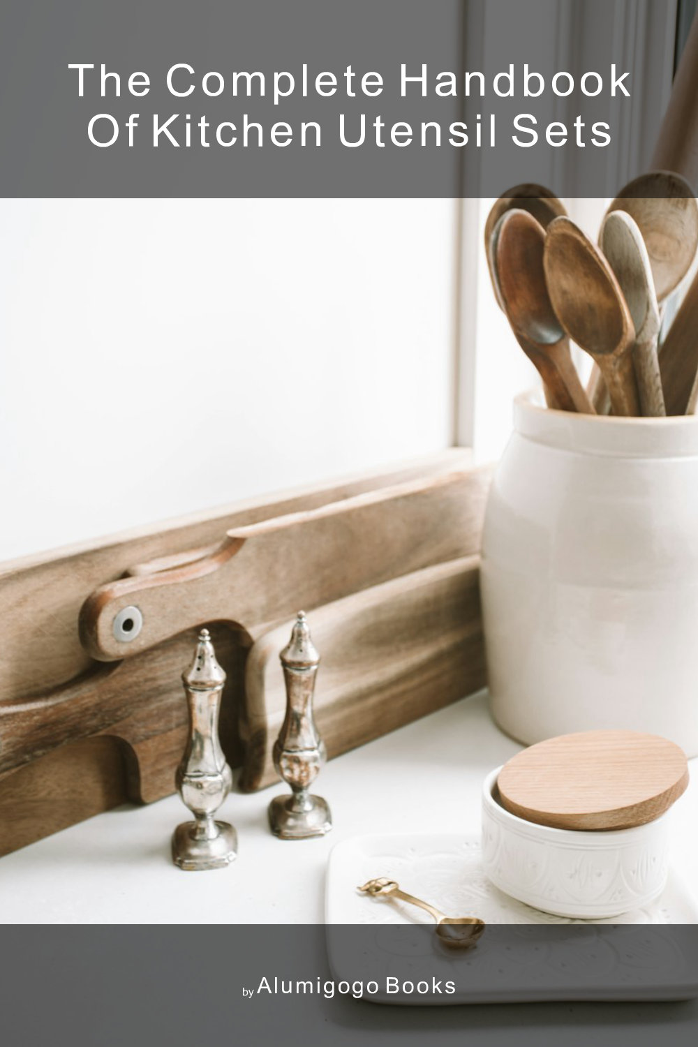 Cover of The Complete Handbook of Kitchen Utensil Sets