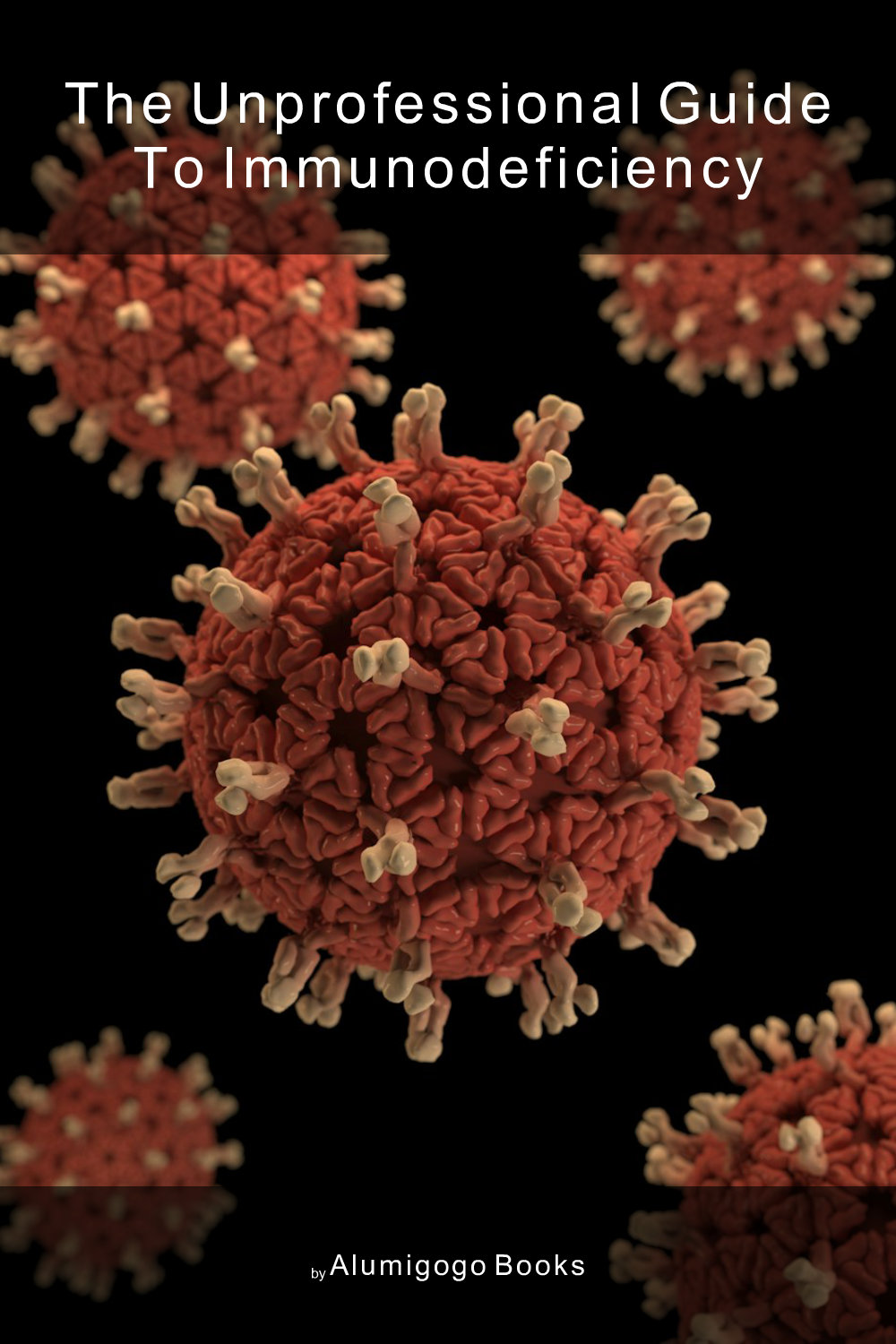Cover of The Unprofessional Guide to immunodeficiency
