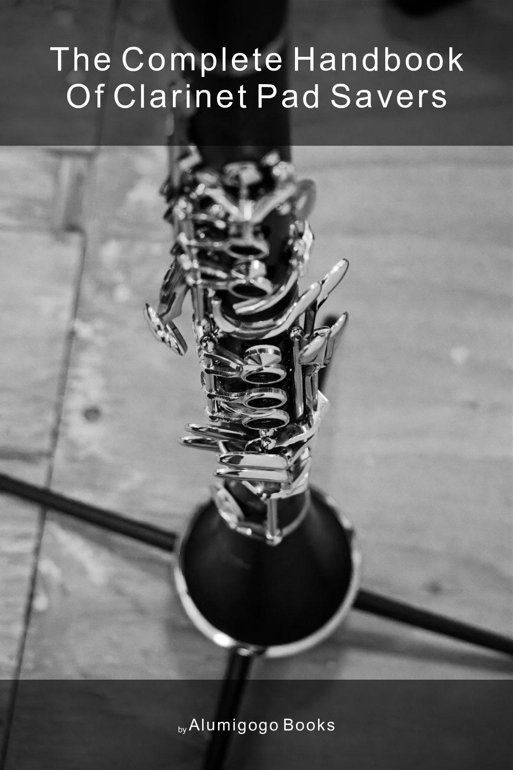 Cover of The Complete Handbook of Clarinet Pad Savers