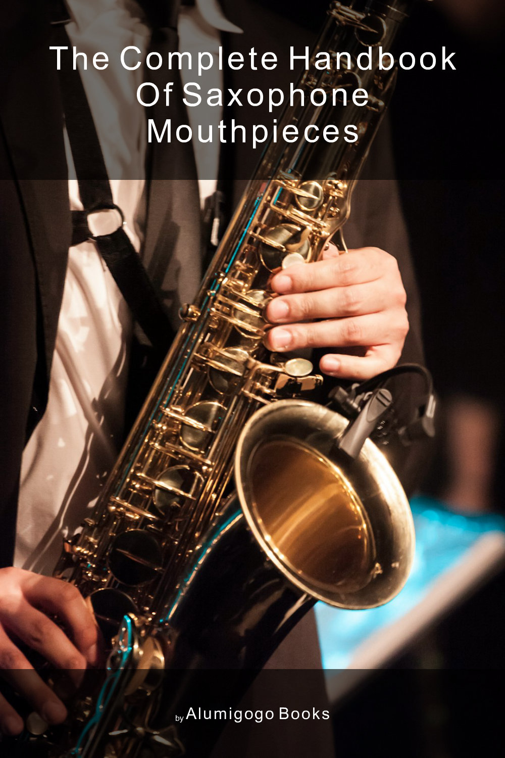 Cover of The Complete Handbook of Saxophone Mouthpieces