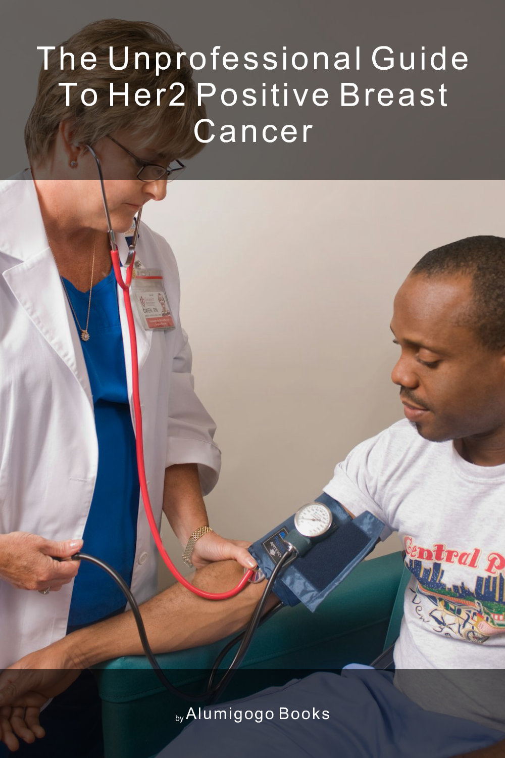 Cover of The Unprofessional Guide to HER2 positive breast cancer