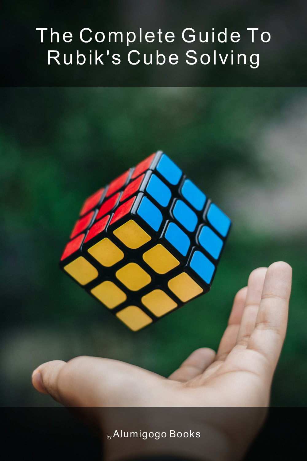 Cover of The Complete Guide to Rubik's Cube Solving