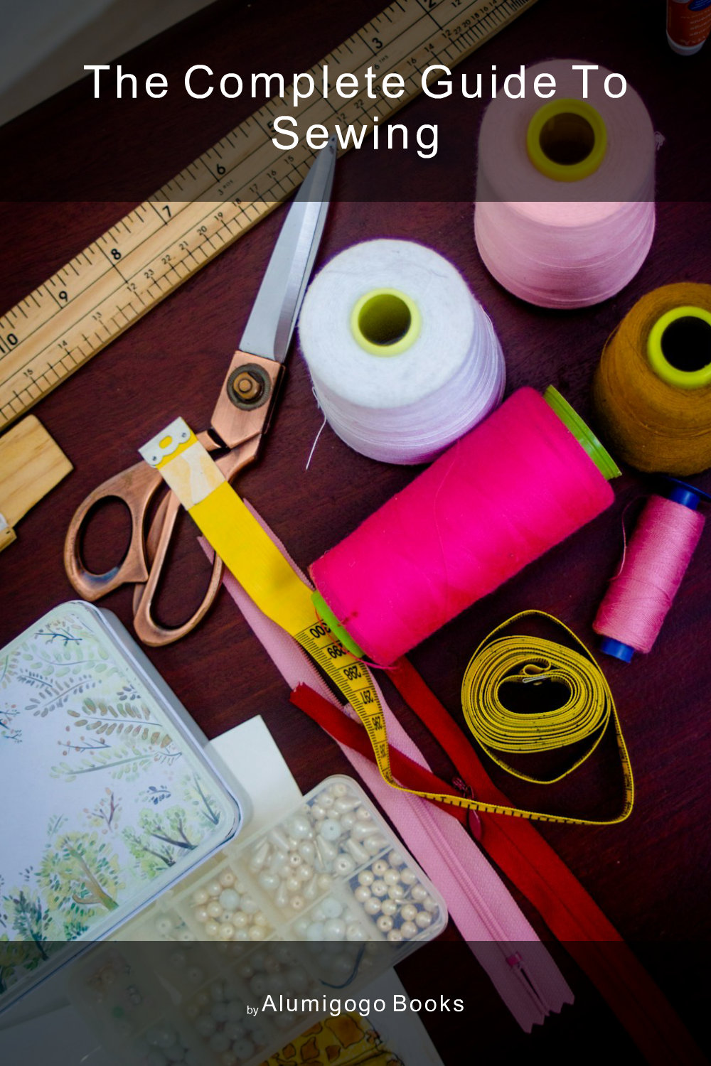 Cover of The Complete Guide to Sewing
