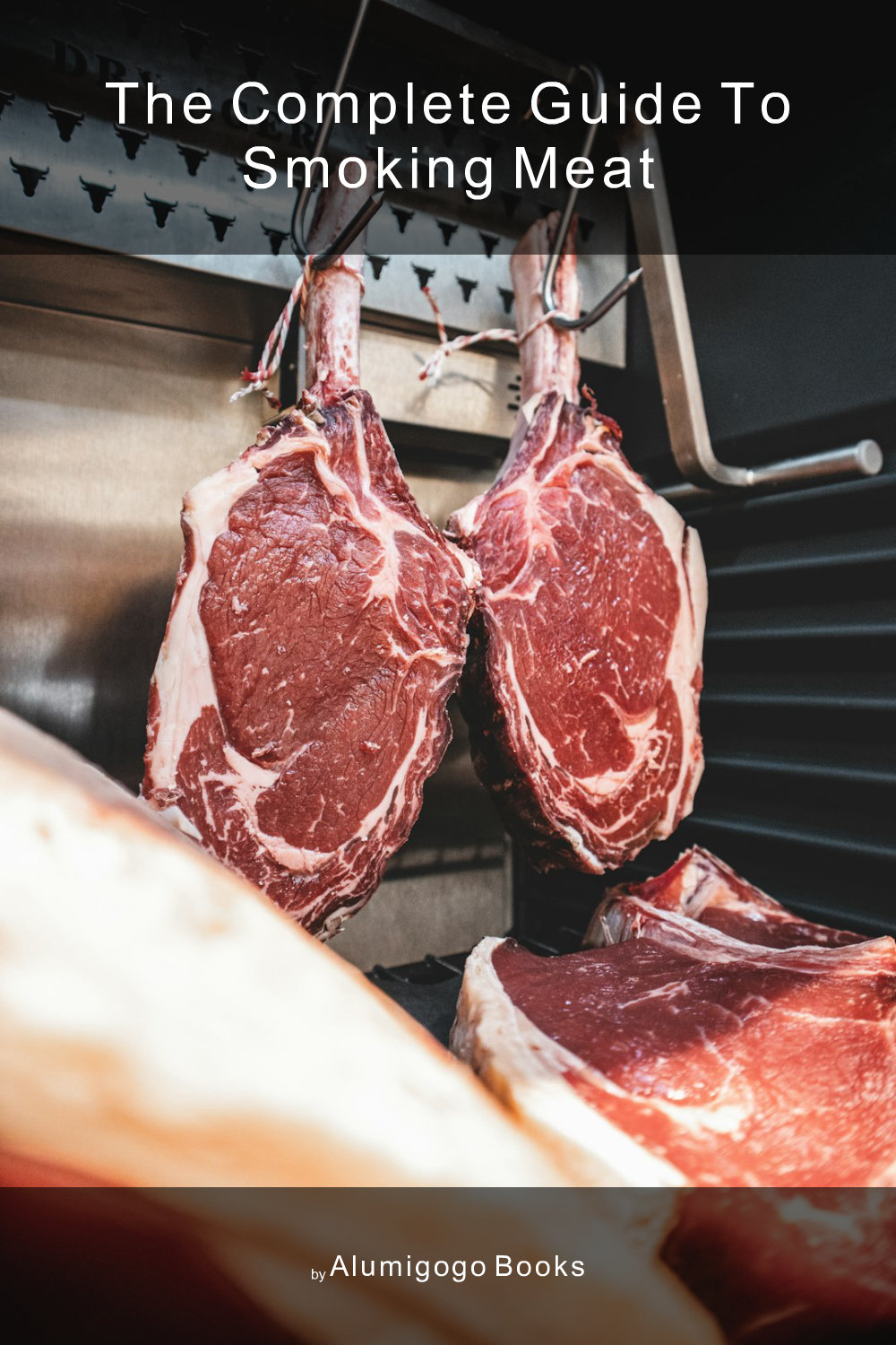 Cover of The Complete Guide to Smoking Meat