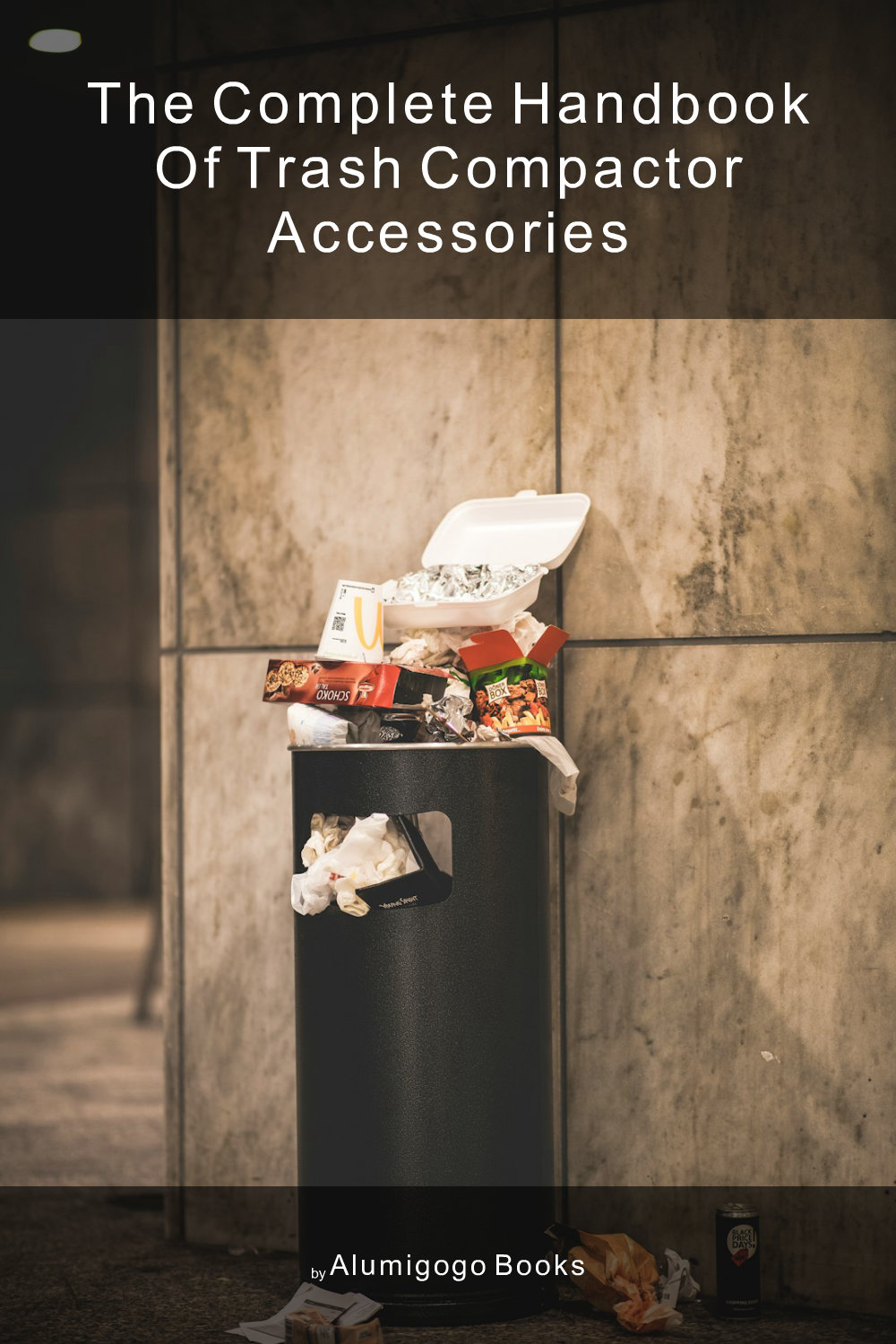 Cover of The Complete Handbook of Trash Compactor Accessories