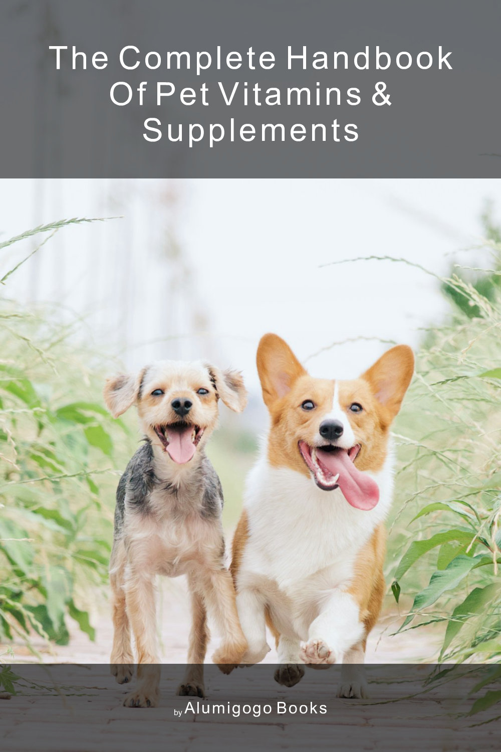 Cover of The Complete Handbook of Pet Vitamins & Supplements