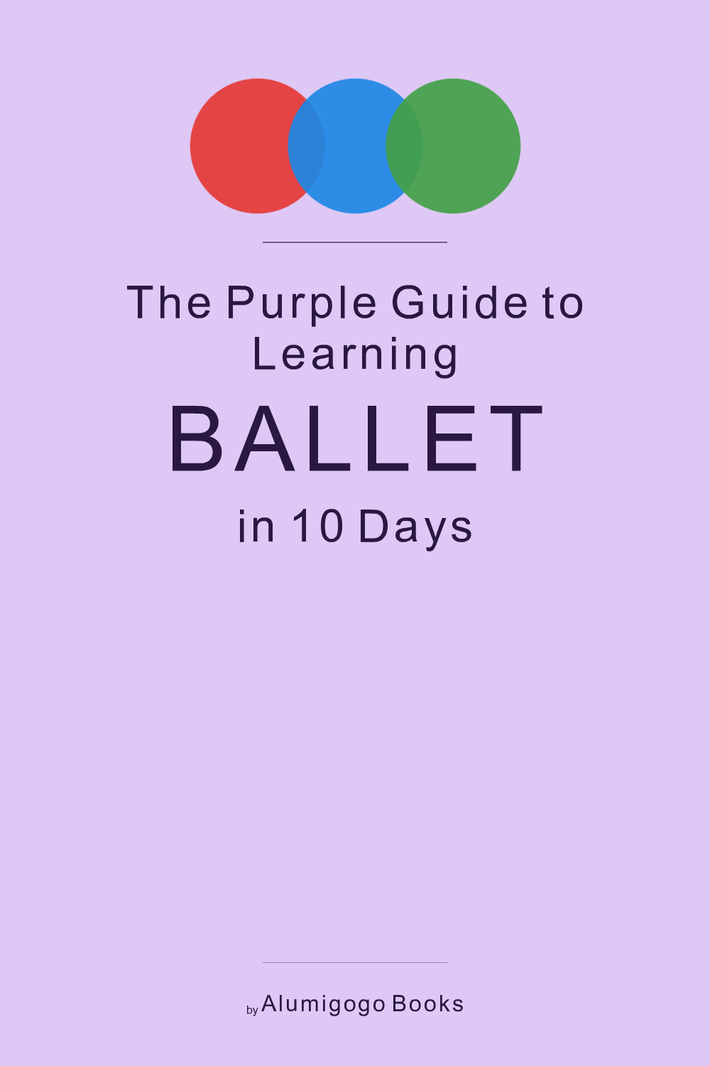 Cover of The Purple Guide to Learning Ballet in 10 Days