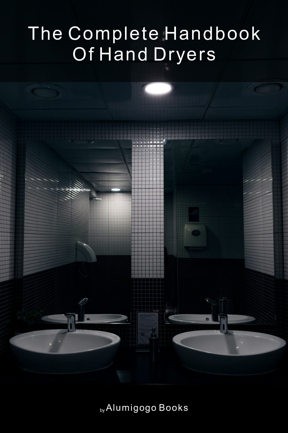 Cover of The Complete Handbook of Hand Dryers