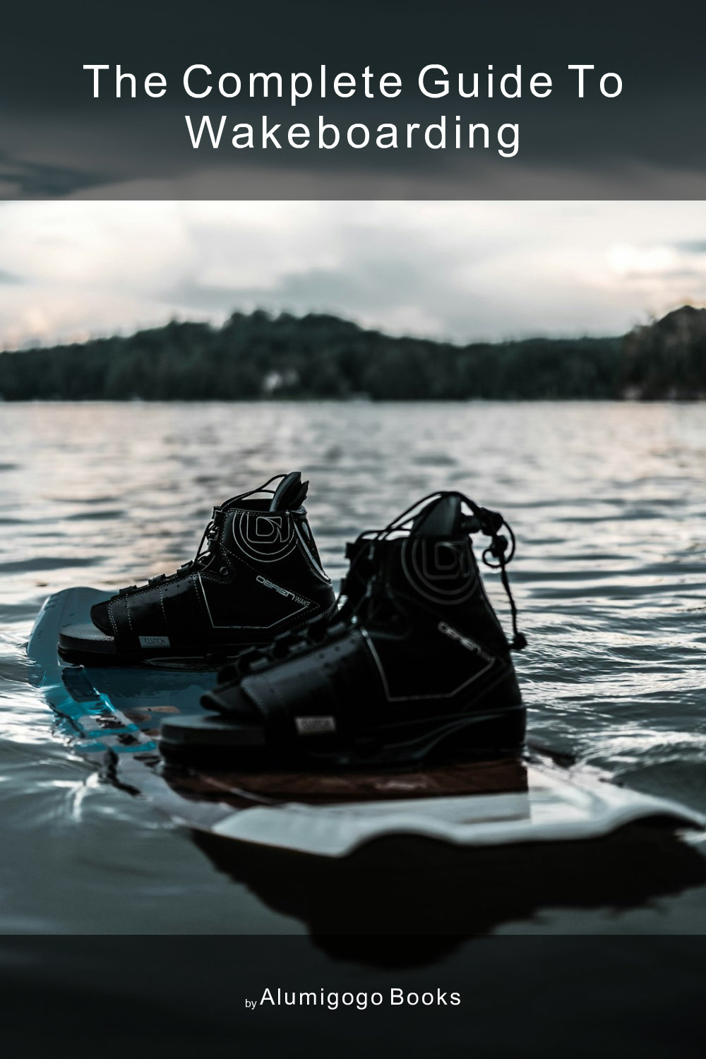 Cover of The Complete Guide to Wakeboarding