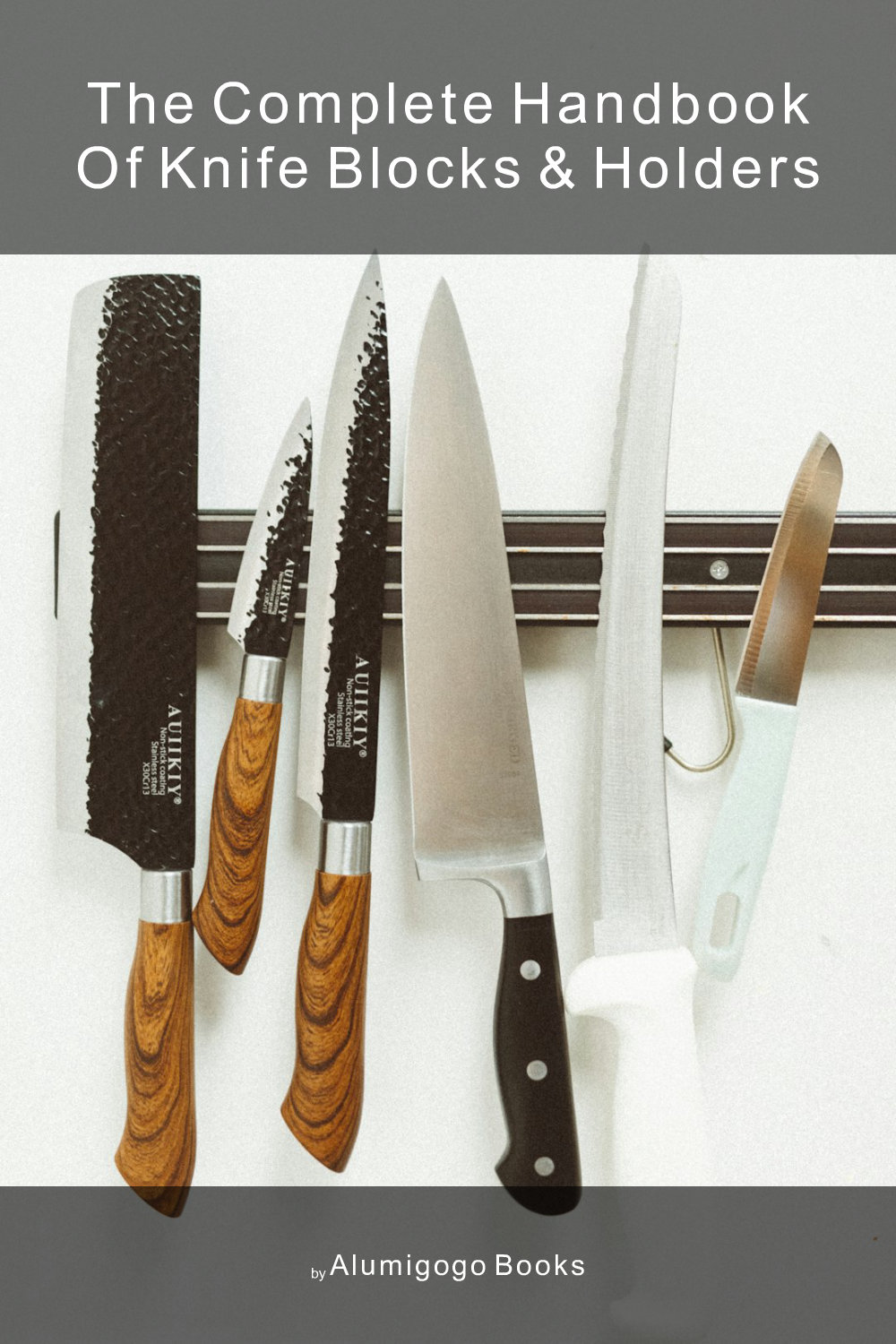 Cover of The Complete Handbook of Knife Blocks & Holders