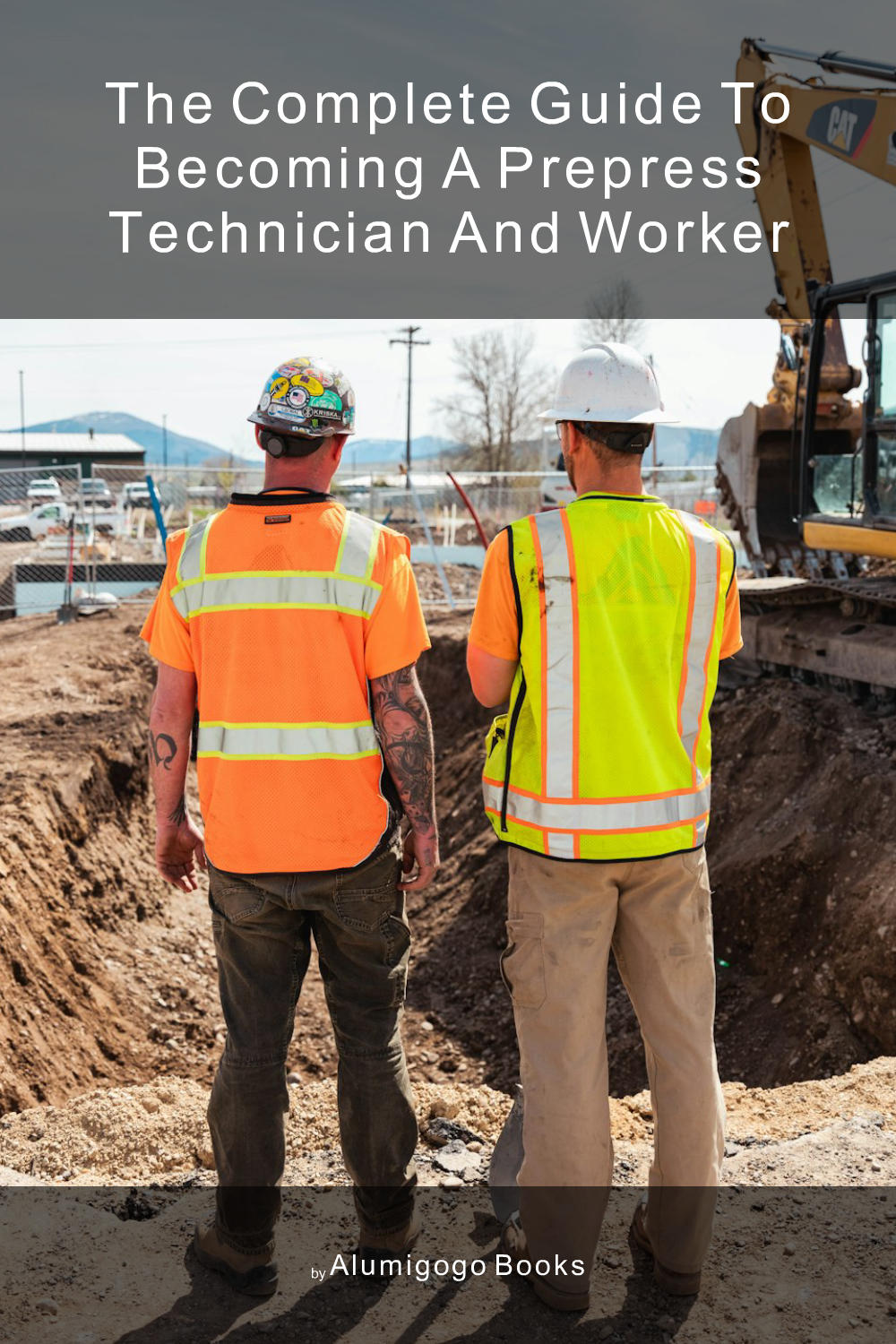 Cover of The Complete Guide to Becoming A Prepress Technician and Worker
