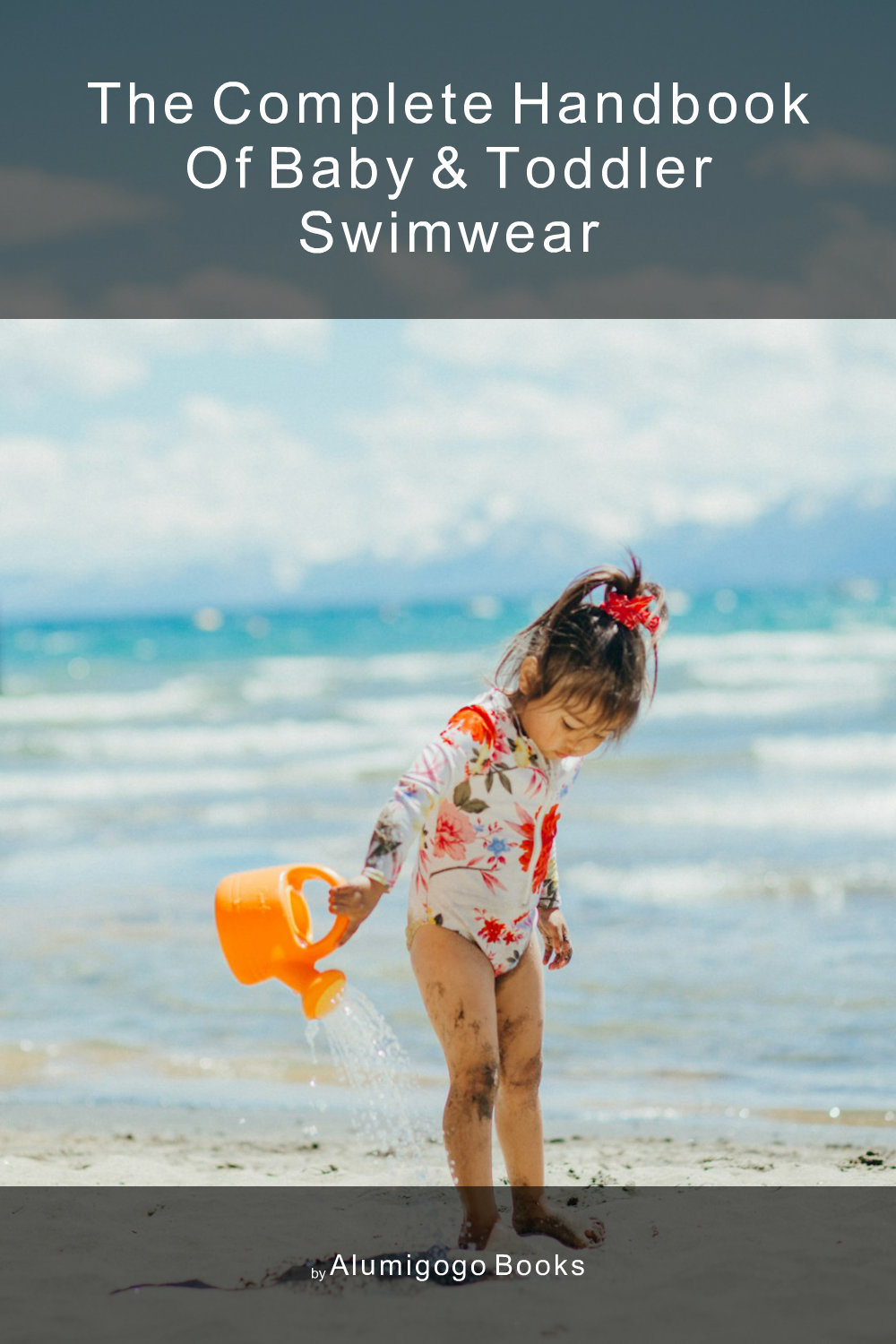 Cover of The Complete Handbook of Baby & Toddler Swimwear