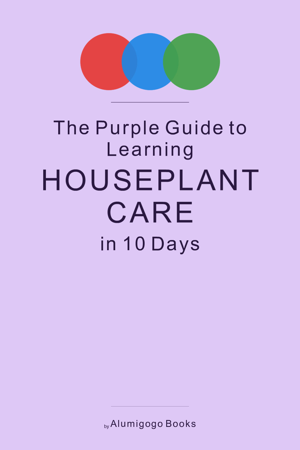 Cover of The Purple Guide to Learning Houseplant Care in 10 Days