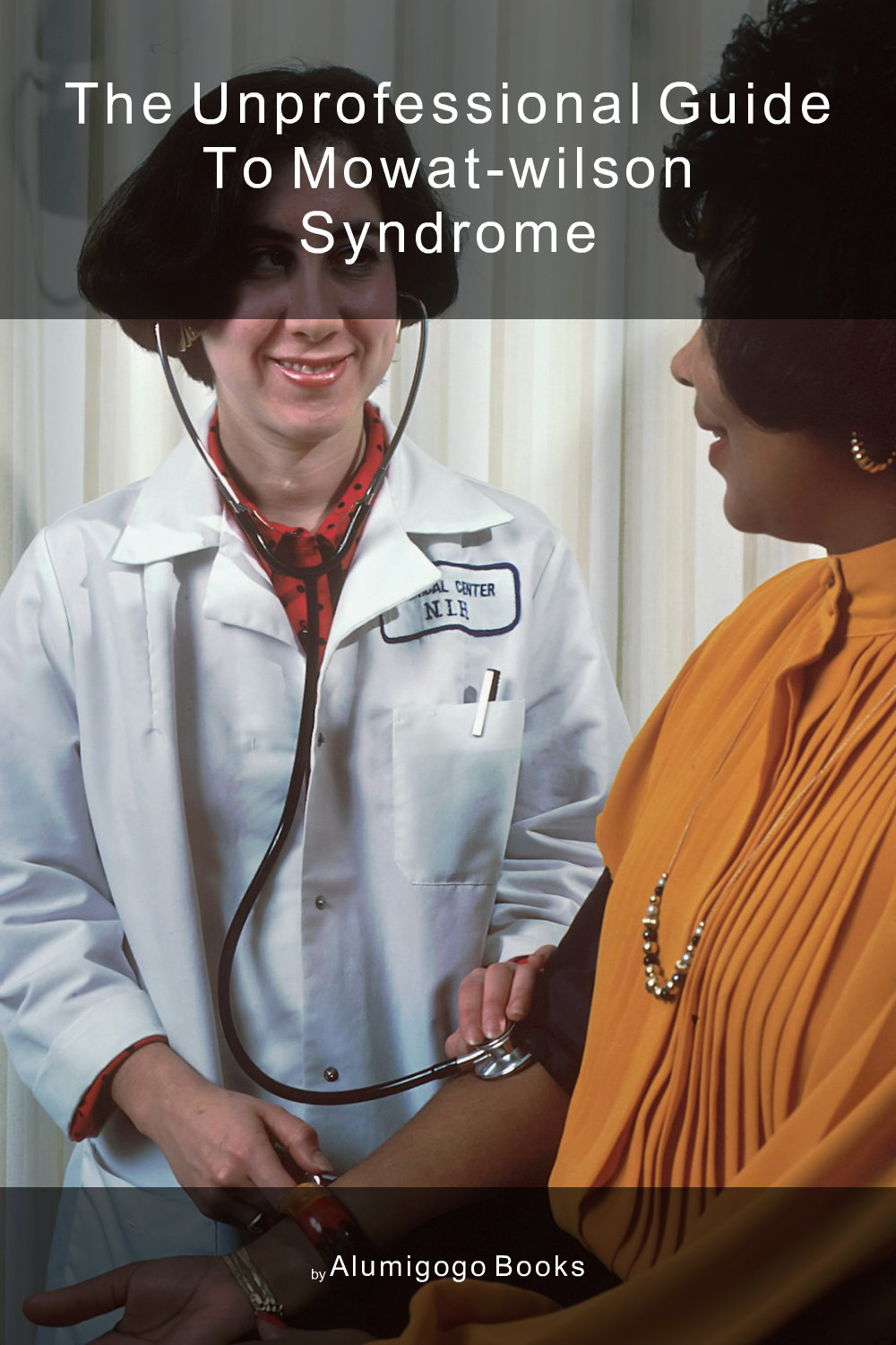 Cover of The Unprofessional Guide to Mowat-Wilson syndrome
