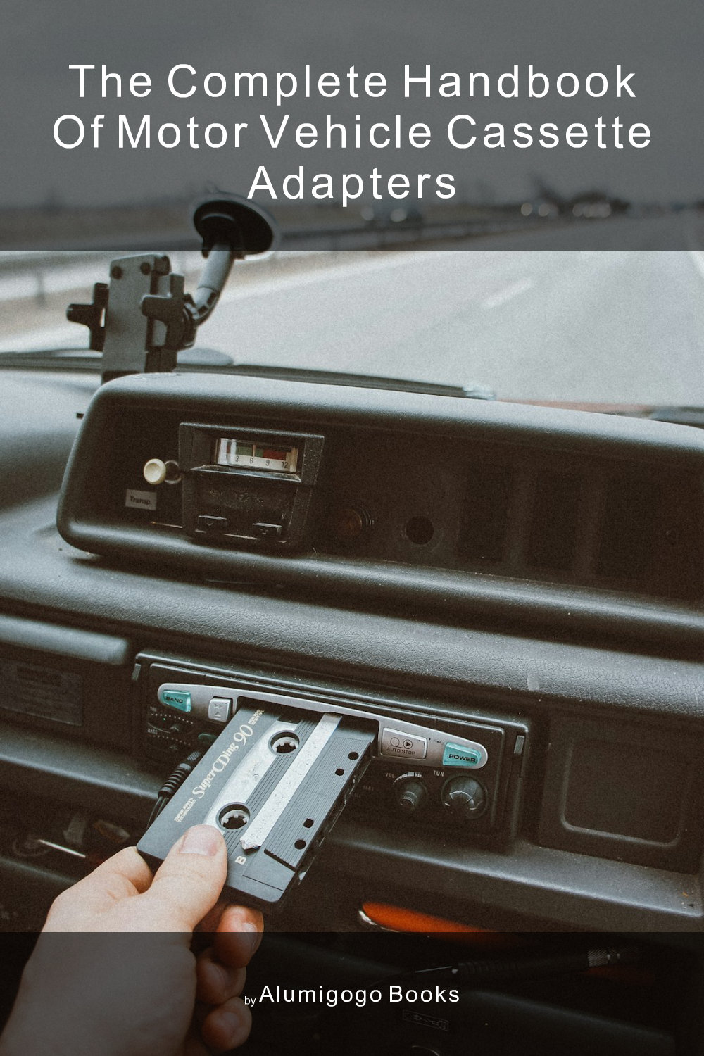 Cover of The Complete Handbook of Motor Vehicle Cassette Adapters
