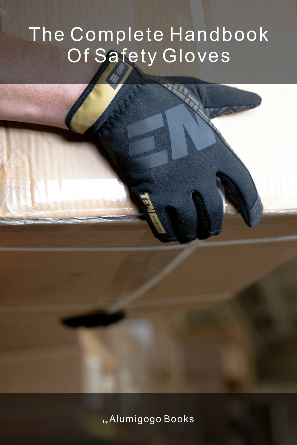 Cover of The Complete Handbook of Safety Gloves